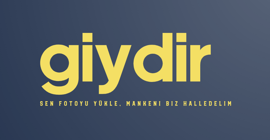 Giydir — Sen fotoyu yükle, mankeni biz halledelim.